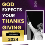 GOD EXPECTS YOUR THANKSGIVING