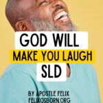 GOD WILL MAKE YOU LAUGH