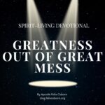 GREATNESS OUT OF GREAT MESS