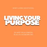 LIVING YOUR PURPOSE