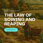 THE LAW OF SOWING AND REAPING