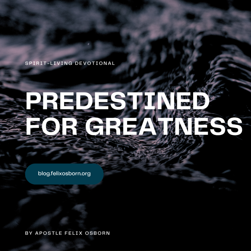 PREDESTINED FOR GREATNESS