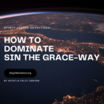 HOW TO DOMINATE SIN THE GRACE-WAY