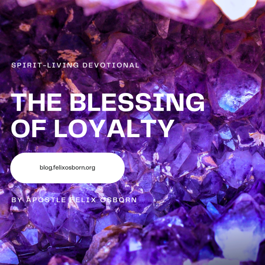 THE BLESSING OF LOYALTY