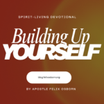 BUILDING UP YOURSELF