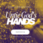 UNTIE GOD’S HANDS