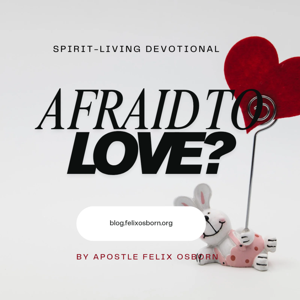 AFRAID TO LOVE?