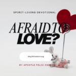 AFRAID TO LOVE?