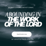 ABOUNDING IN THE WORK OF THE LORD