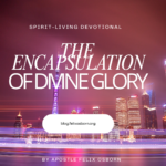 THE ENCAPSULATION OF DIVINE GLORY