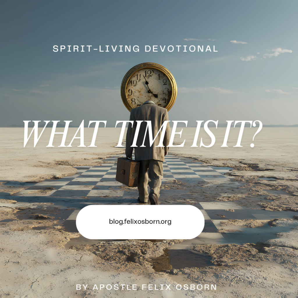 WHAT TIME IS IT?