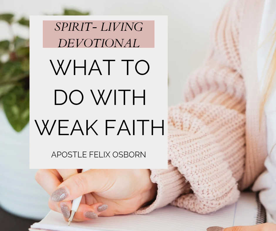WHAT TO DO WITH WEAK FAITH