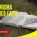 THE ENIGMA OF TRIED FAITH