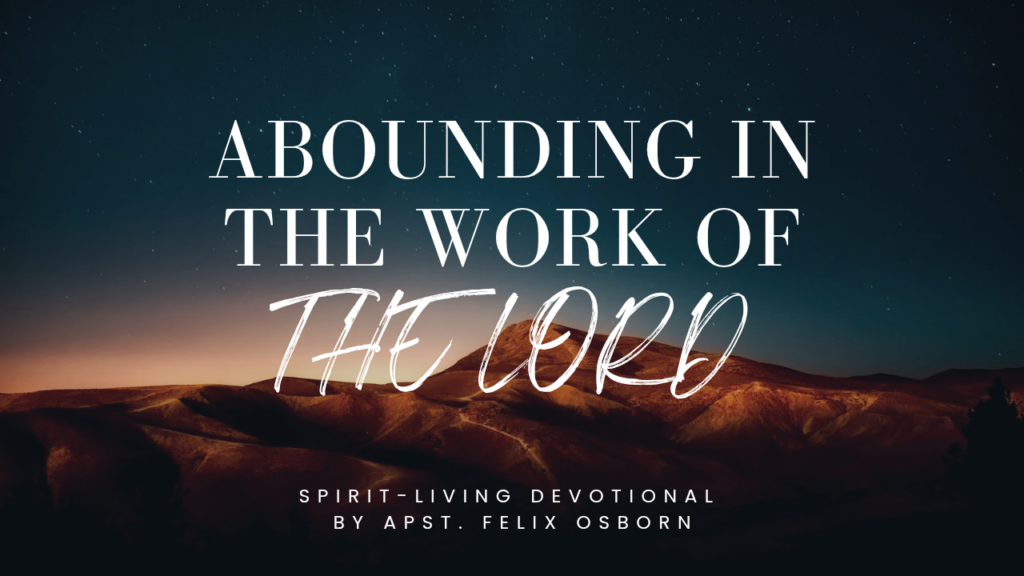 ABOUNDING IN THE WORK OF THE LORD