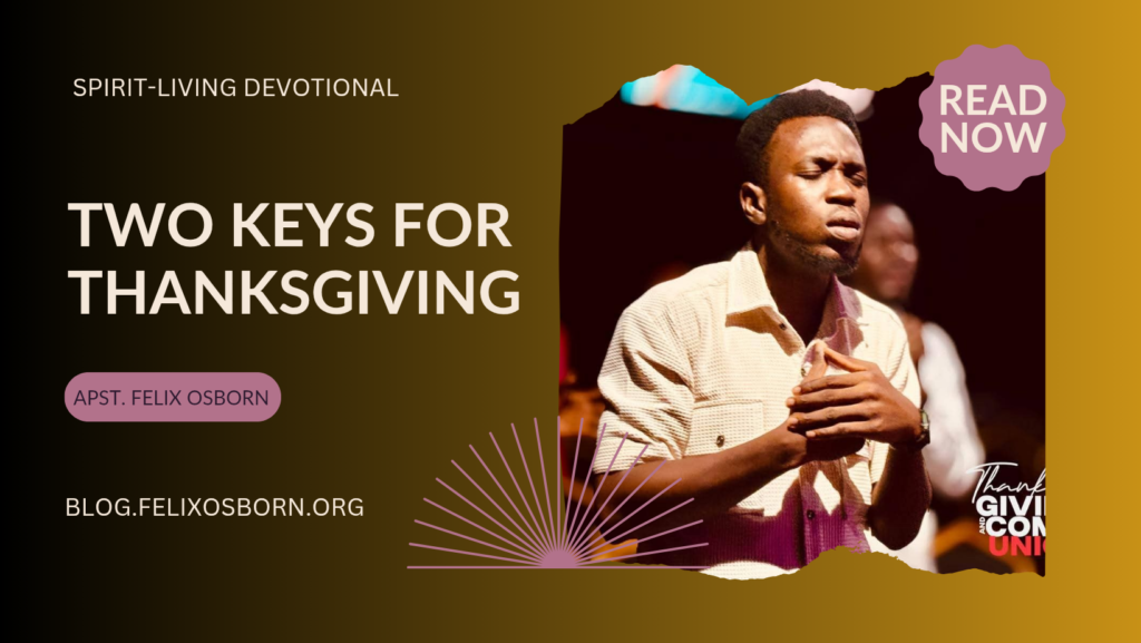 TWO KEYS FOR THANKSGIVING