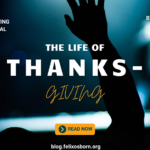 THE LIFE OF THANKSGIVING