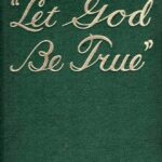 LET GOD BE TRUE