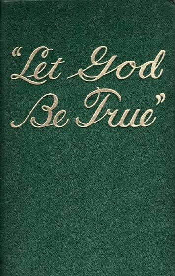 LET GOD BE TRUE