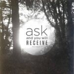 ASK AND RECEIVE