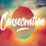 CONSECRATION