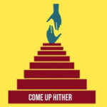 COME UP HITHER